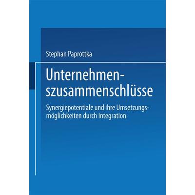 Unternehmenszusammenschlüsse, Taschenbuch von Stephan Paprottka, Betriebswirtschaftlicher Verlag Gabler, 978-3-409-13527-6