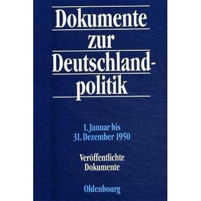 Dokumente zur Deutschlandpolitik. Reihe II: 9. Mai 1945 bis 4. Mai 1955 / 1. Januar bis 31. Dezember 1950, Set von Alexander Fischer,Klaus