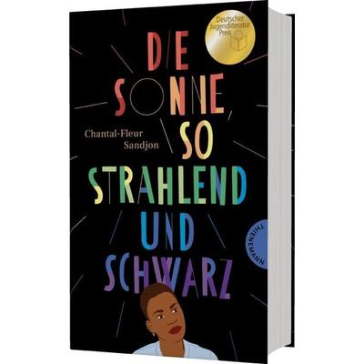 Die Sonne, so strahlend und Schwarz, Gebundene Ausgabe von Chantal-Fleur Sandjon, Thienemann in der Thienemann-Esslinger Verlag GmbH