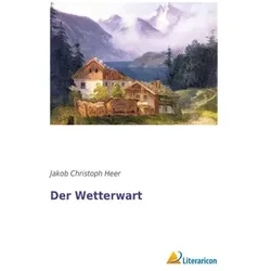Der Wetterwart, Belletristik von Jakob Chr. Heer