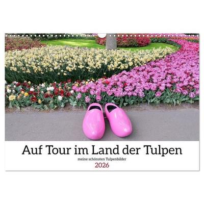 Auf Tour im Land der Tulpen (Wandkalender 2026 DIN A3 quer), CALVENDO Monatskalender