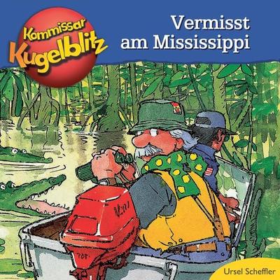 Kommissar Kugelblitz - Vermisst am Mississippi - Ursel Scheffler, Audio, 4001504140724