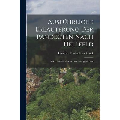 Ausführliche Erläuterung Der Pandecten Nach Hellfeld, Taschenbuch von , Legare Street Press, 978-1-01-722901-1