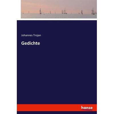 Gedichte, Taschenbuch von Johannes Trojan, Hansebooks, 978-3-7436-5468-6