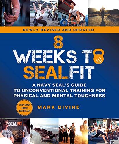 Mark Divine - 8 Weeks to SEALFIT: A Navy SEAL's Guide to Unconventional Training for Physical and Mental Toughness-Revised Edition - Preis vom 30.09.2026 09:01:18 h