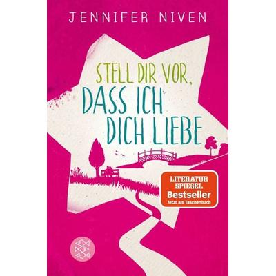 Stell dir vor, dass ich dich liebe, Taschenbuch von Jennifer Niven, Fischer Sauerländer, 978-3-7335-0369-7