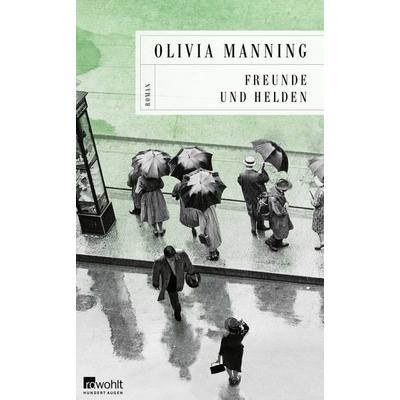 Freunde und Helden, Gebundene Ausgabe von Olivia Manning, Rowohlt