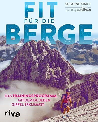 Susanne Kraft - Fit für die Berge: Das Trainingsprogramm, mit dem du jeden Gipfel erklimmst - Preis vom 07.10.2026 11:45:10 h