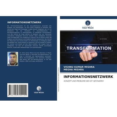 Informationsnetzwerk, Taschenbuch von Vishnu Kumar Mishra,Megha Mishra, Verlag Unser Wissen, 978-620-4-39429-9