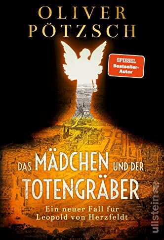 Oliver Pötzsch - Das Mädchen und der Totengräber: Ein neuer Fall für Leopold von Herzfeldt Der Inspektor und der Totengräber auf der Jagd nach dem Mumien-Mörder (Die Totengräber-Serie, Band 2) - Preis vom 16.10.2026 11:41:07 h