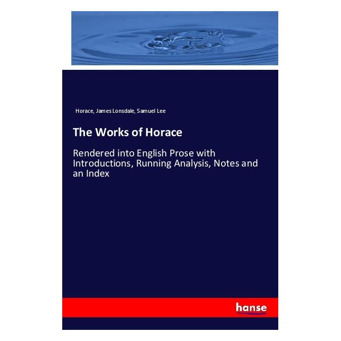 Hansebooks The Works of Horace (Englisch, Softcover, Horace, James Lonsdale, Samuel Lee) (57141654)
