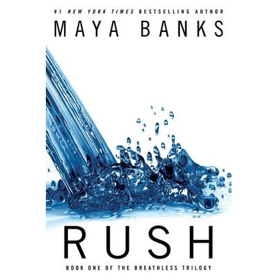 Breathless Triolgy 1. Rush, Taschenbuch von Maya Banks, Penguin LLC US, 978-0-425-26704-2