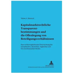 Kapitalmarktrechtliche Transparenzbestimmungen und die Offenlegung von Beteiligungsverhältnissen, Fachbücher von Tobias Heinrich