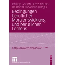 Bedingungen beruflicher Moralentwicklung und beruflichen Lernens, Fachbücher von Reinhold Nickolaus, Fritz Klauser, Philipp Gonon