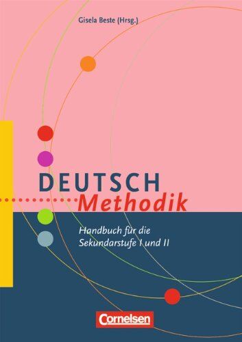 Beste, Dr. Gisela - Fachmethodik: Deutsch-Methodik: Handbuch für die Sekundarstufe I und II - Preis vom 11.10.2026 15:43:13 h
