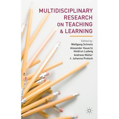 Multidisciplinary Research on Teaching and Learning, Gebundene Ausgabe von Wolfgang Kauertz, Alexander Ludwig, Heidr Schnotz, Palgrave Macmillan UK,