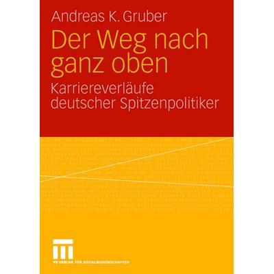 Der Weg nach ganz oben, Taschenbuch von Andreas K. Gruber, VS Verlag für Sozialwissenschaften