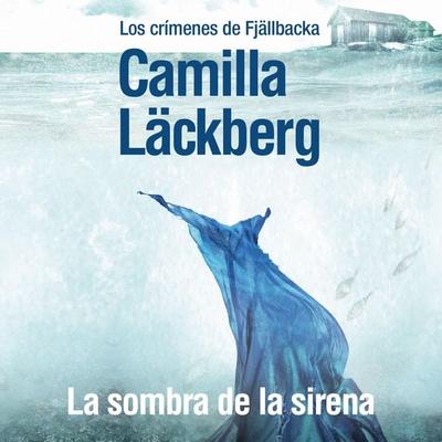 La sombra de la sirena - Camilla Läckberg, Audio, 9789180138604