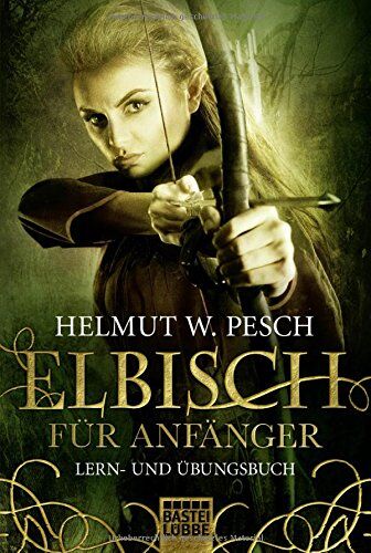 Pesch, Helmut W. - Elbisch für Anfänger (Fantasy. Bastei Lübbe Taschenbücher) - Preis vom 13.10.2026 11:25:28 h