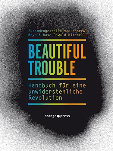 Andrew Boyd - Beautiful Trouble: Handbuch für eine unwiderstehliche Revolution - Preis vom 16.10.2026 11:41:07 h