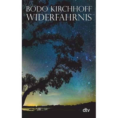 Widerfahrnis, Taschenbuch von Bodo Kirchhoff, dtv