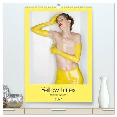 Yellow Latex (hochwertiger Premium Wandkalender 2027 DIN A2 hoch), Kunstdruck in Hochglanz
