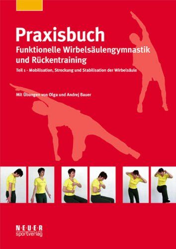 Olga Bauer - Praxisbuch funktionelle Wirbelsäulengymnastik und Rückentraining 01: Mobilisation, Streckung und Stabilisation der Wirbelsäule - Preis vom 30.09.2026 09:01:18 h
