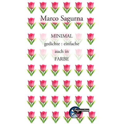 MINIMAL gedichte : einfache auch in FARBE, Gebundene Ausgabe von Marco Sagurna, Kulturmaschinen Verlag, 978-3-96763-215-6
