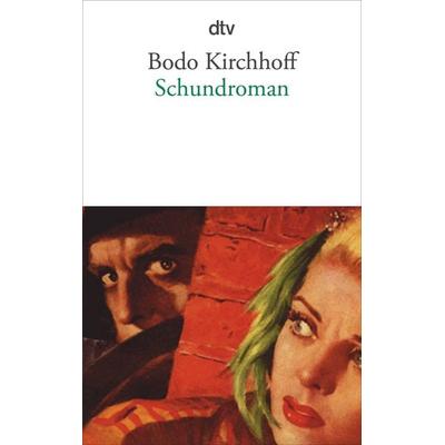 Schundroman, Taschenbuch von Bodo Kirchhoff, dtv