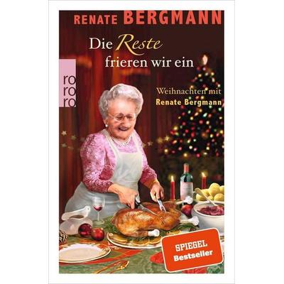 Die Reste frieren wir ein, Taschenbuch von Renate Bergmann, Rowohlt Taschenbuch, 978-3-499-00148-2