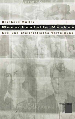 Reinhard Müller - Menschenfalle Moskau. Exil und stalinistische Verfolgung - Preis vom 11.10.2026 03:10:56 h