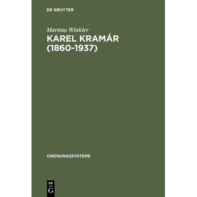 Karel Kramár (1860–1937), Gebundene Ausgabe von Martina Winkler, De Gruyter Mouton, 978-3-486-56620-8