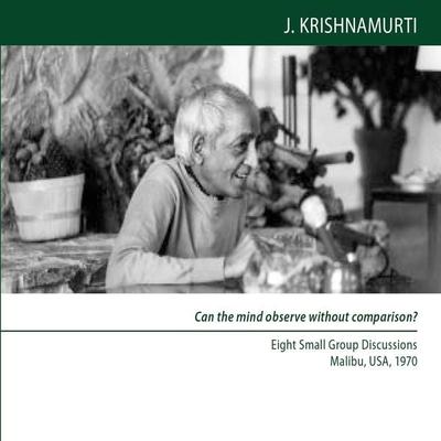 Can the mind observe without comparison? - Jiddu Krishnamurti, Audio, 9781912875573