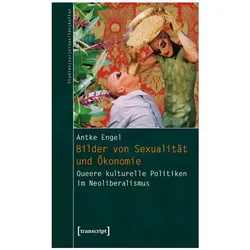 Bilder von Sexualität und Ökonomie, Fachbücher von Antke Engel