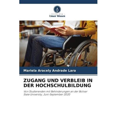 ZUGANG UND VERBLEIB IN DER HOCHSCHULBILDUNG, Taschenbuch von Mariela Aracely Andrade Lara, Verlag Unser Wissen, 978-620-5-54015-2