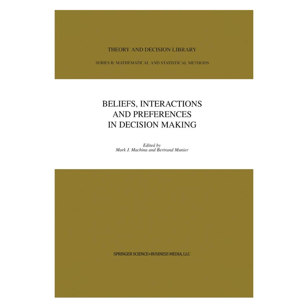 Springer Beliefs, Interactions and Preferences (Englisch, Softcover, Bertrand Munier, Mark J. Machina) (55378930)