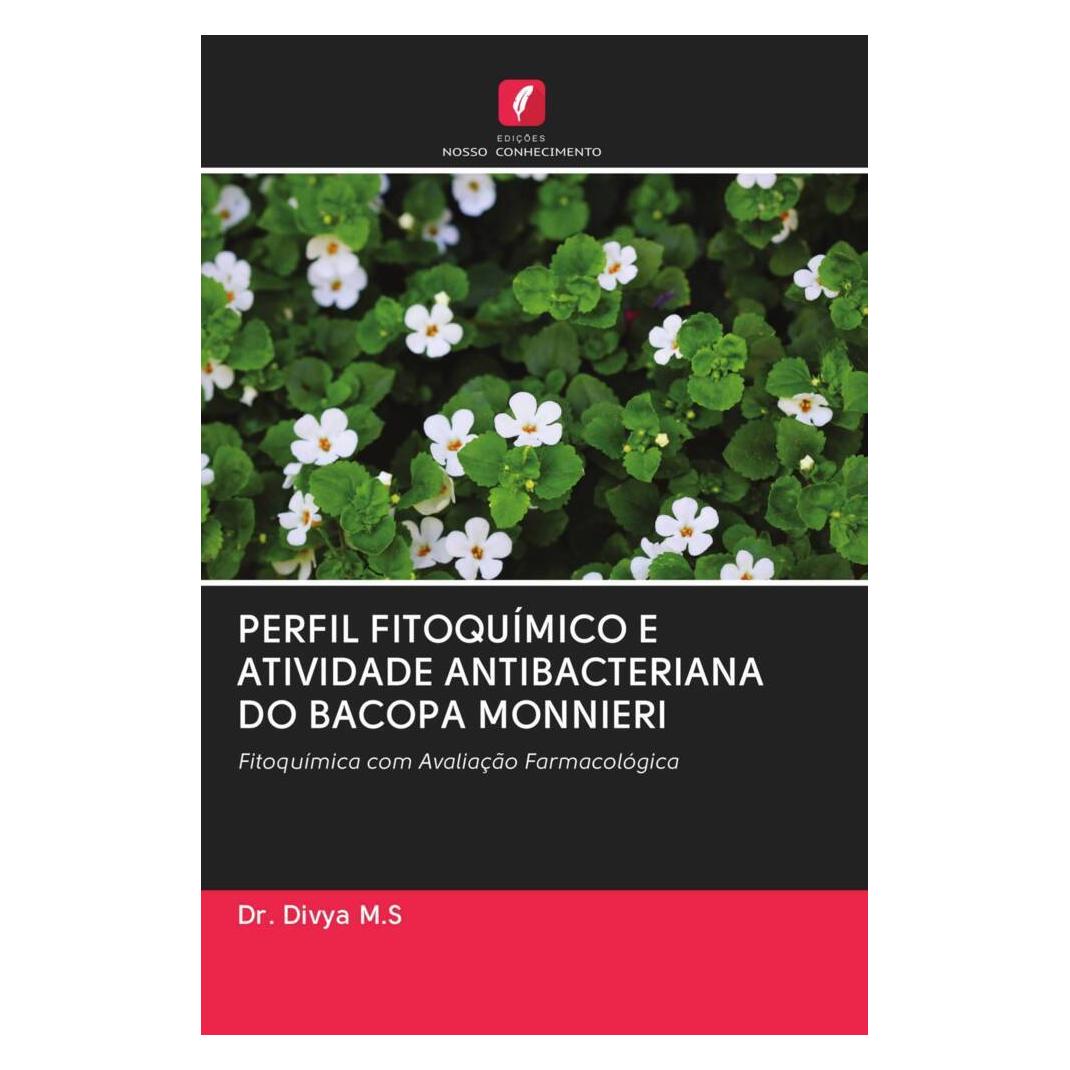 Edicoes Nosso Conhecimento Perfil Fitoquímico E Atividade Antibacteriana Do Bacopa Monnieri (Portugiesisch, Softcover, Dr. Divya M.S) (56168389)