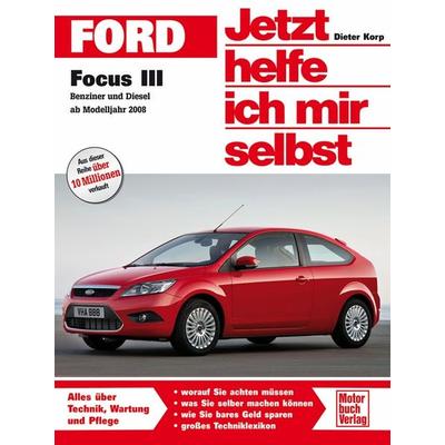 Ford Focus III / Benziner und Diesel ab Modelljahr 2008, Taschenbuch von Dieter Korp, Motorbuch Verlag, 978-3-613-03133-3