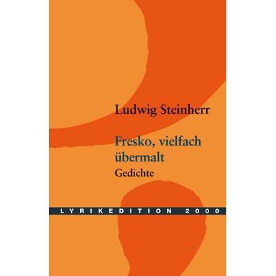Fresko, vielfach übermalt, Gebundene Ausgabe von Ludwig Steinherr, Buch & media, 978-3-935877-18-3