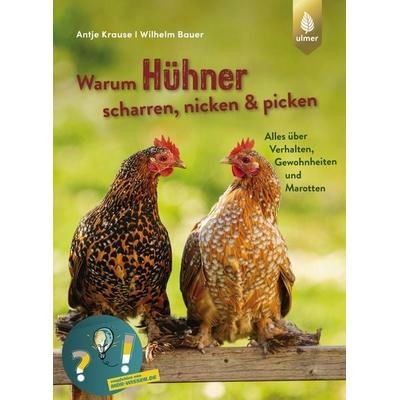 Warum Hühner scharren, nicken und picken, Taschenbuch von Antje Krause,Wilhelm Bauer, Verlag Eugen Ulmer, 978-3-8186-1142-2