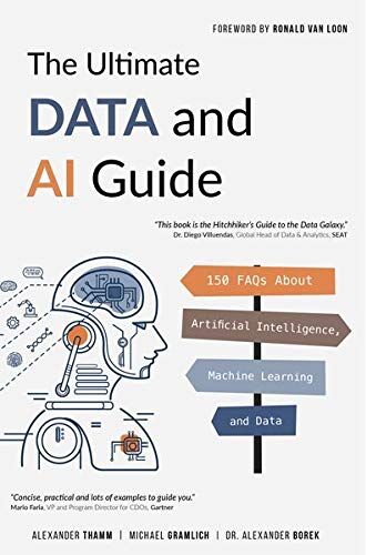 Alexander Thamm - The Ultimate Data and AI Guide: 150 FAQs About Artificial Intelligence, Machine Learning and Data - Preis vom 13.10.2026 11:25:28 h