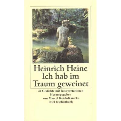 Ich hab im Traum geweinet, Taschenbuch von Heinrich Heine, Insel, 978-3-458-34440-7