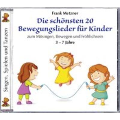 Die schönsten 20 Bewegungslieder für Kinder - Frank Metzner, CD