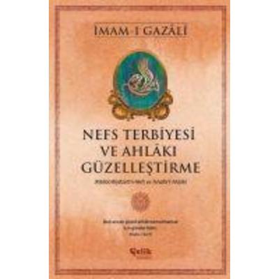 Nefs Terbiyesi ve Ahlaki Güzellestirme, Taschenbuch von Imam-I Gazali, Celik Yayinevi