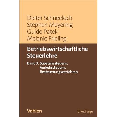 Betriebswirtschaftliche Steuerlehre Band 3: Substanzsteuern, Verkehrssteuern, Besteuerungsverfahren, Taschenbuch von Dieter Schneeloch,Stephan