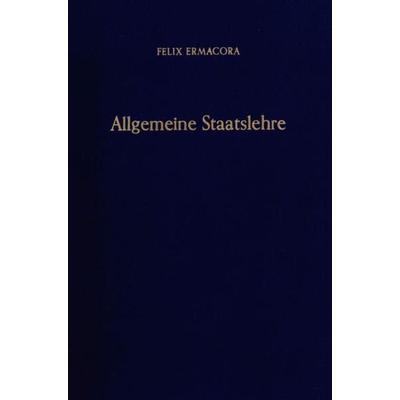 Allgemeine Staatslehre., Gebundene Ausgabe von Felix Ermacora, Duncker & Humblot, 978-3-428-01874-1