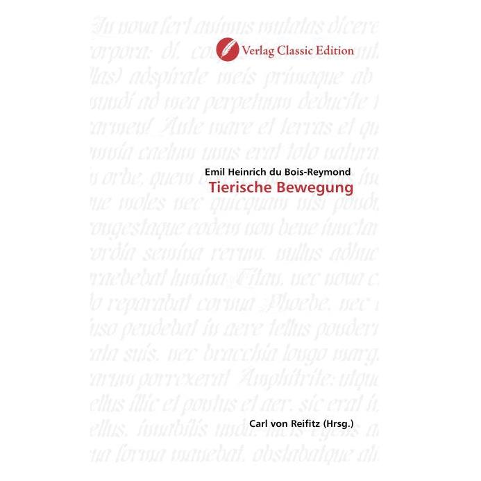 Classic Edition Tierische Bewegung (Deutsch, Softcover, Emil Heinrich Du Bois-Reymond) (55208426)