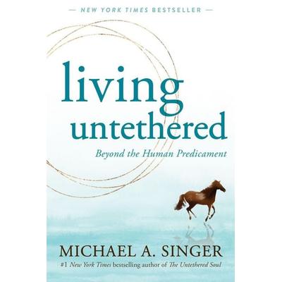 Living Untethered, Taschenbuch von Michael A. Singer, New Harbinger Publications, 978-1-64848-093-5