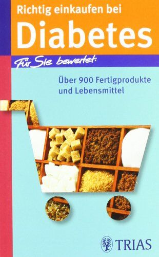 Karin Hofele - Richtig einkaufen bei Diabetes: Für Sie bewertet: Über 900 Fertigprodukte und Lebensmittel - Preis vom 30.09.2026 22:30:23 h
