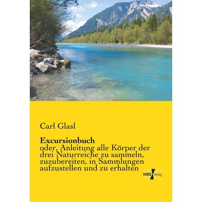 Excursionbuch, Taschenbuch von Carl Glasl, Vero Verlag, 978-3-7372-0967-0